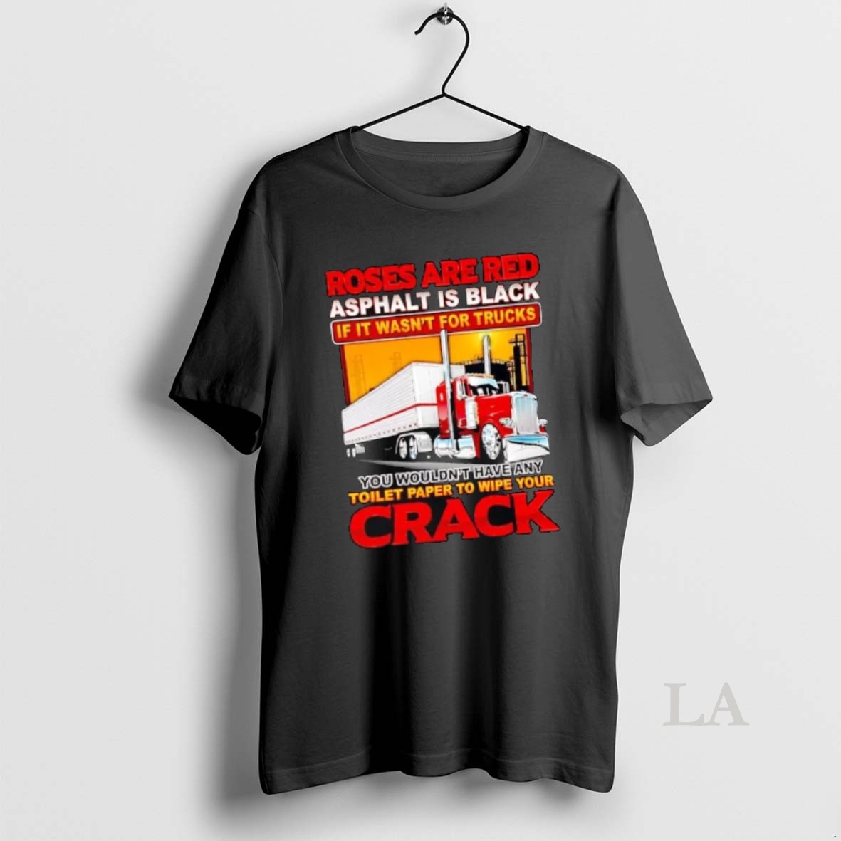 Original Roses Are Red Asphalt Is Black If It Wasnt For Trucks Shirt