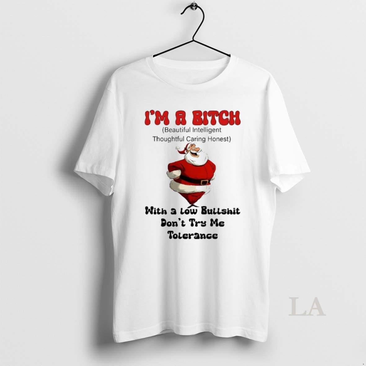 Original Santa Im A Bitch With A Low Bullshit Dont Try Me Tolerance Christmas Shirt