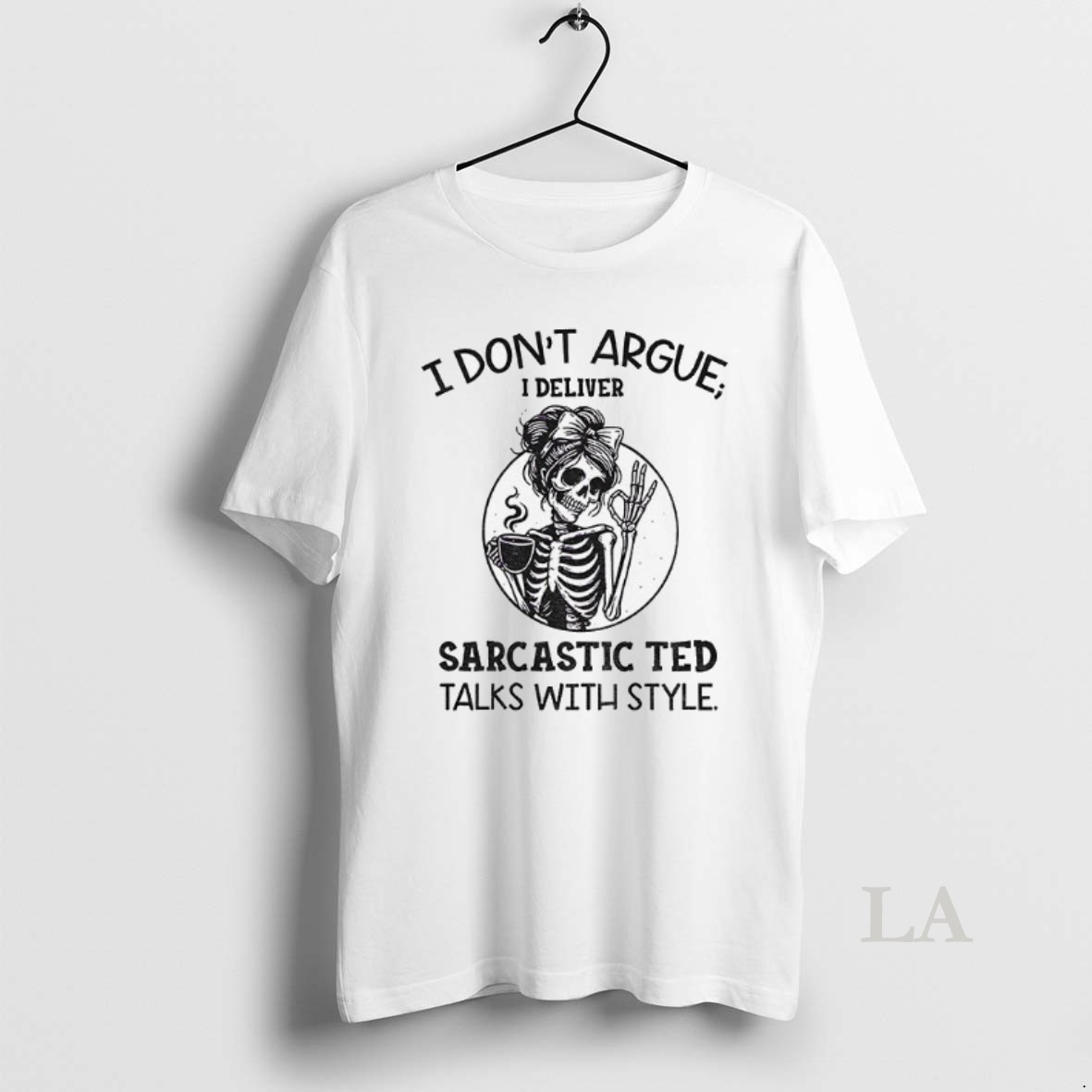 Original Skeleton Girl I Dont Argue I Deliver Sarcastic Ted Talks With Style Shirt