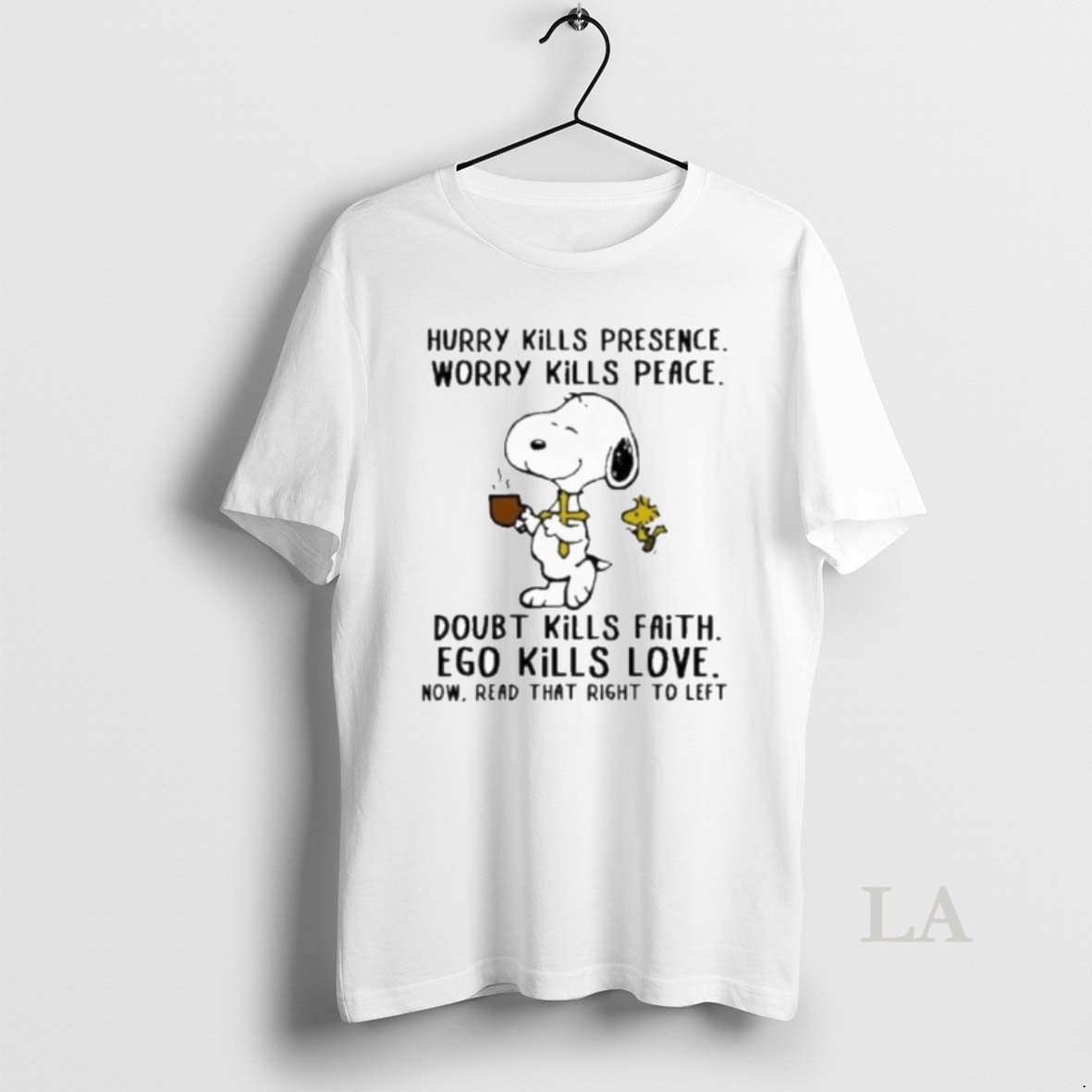 Original Snoopy And Woodstock Hurry Kills Presence Worry Kills Peace Doubt Kills Faith Ego Kills Love Shirt 2