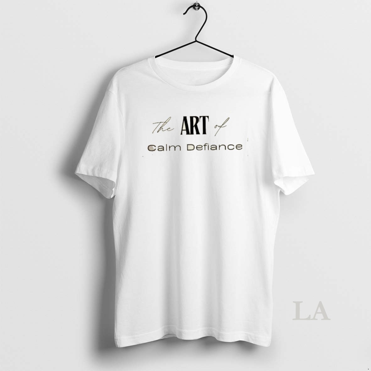 Original The Art Of Calm Defiance Shirt