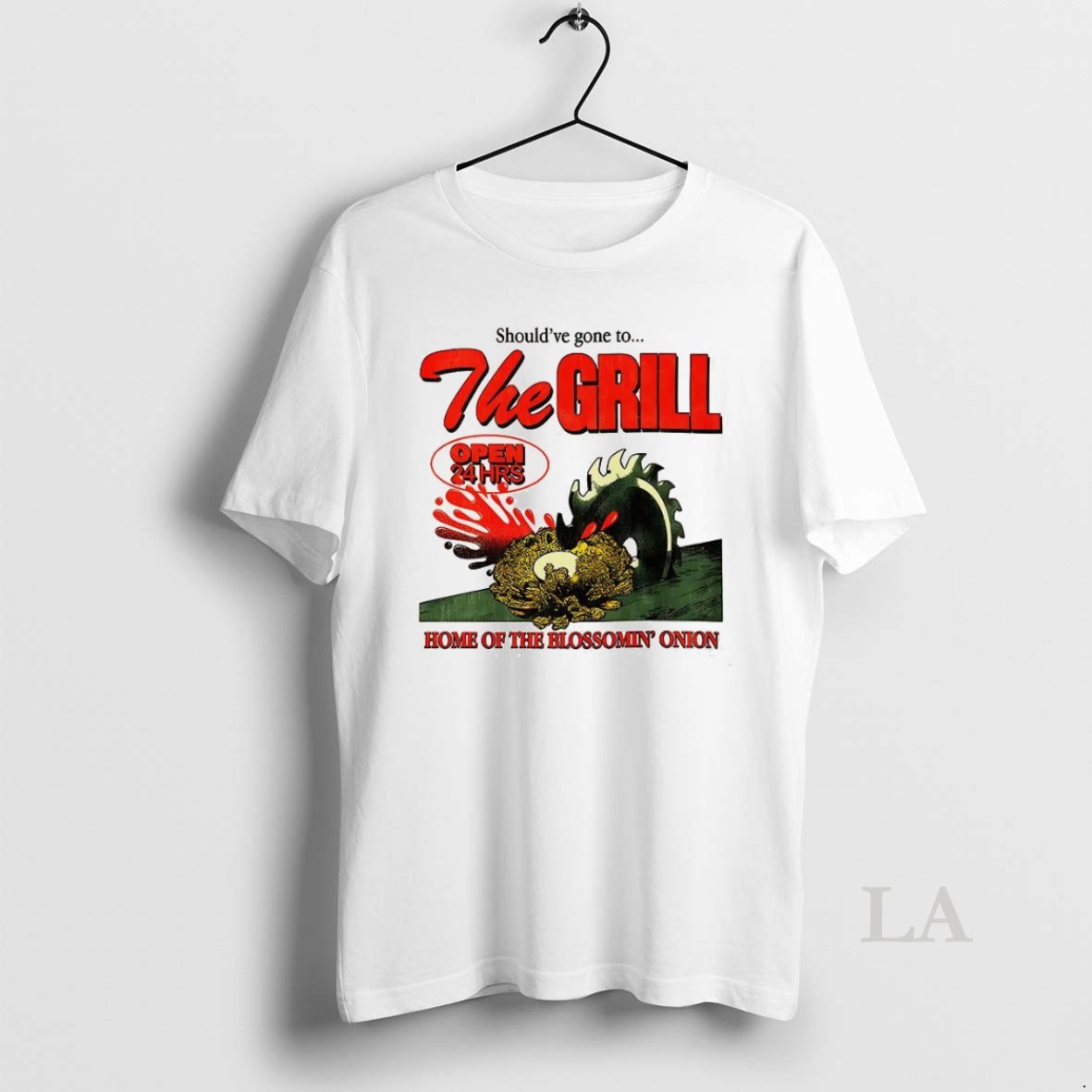 Original The Grill Shouldve Gone To Home Of The Bloomin Onion Shirt