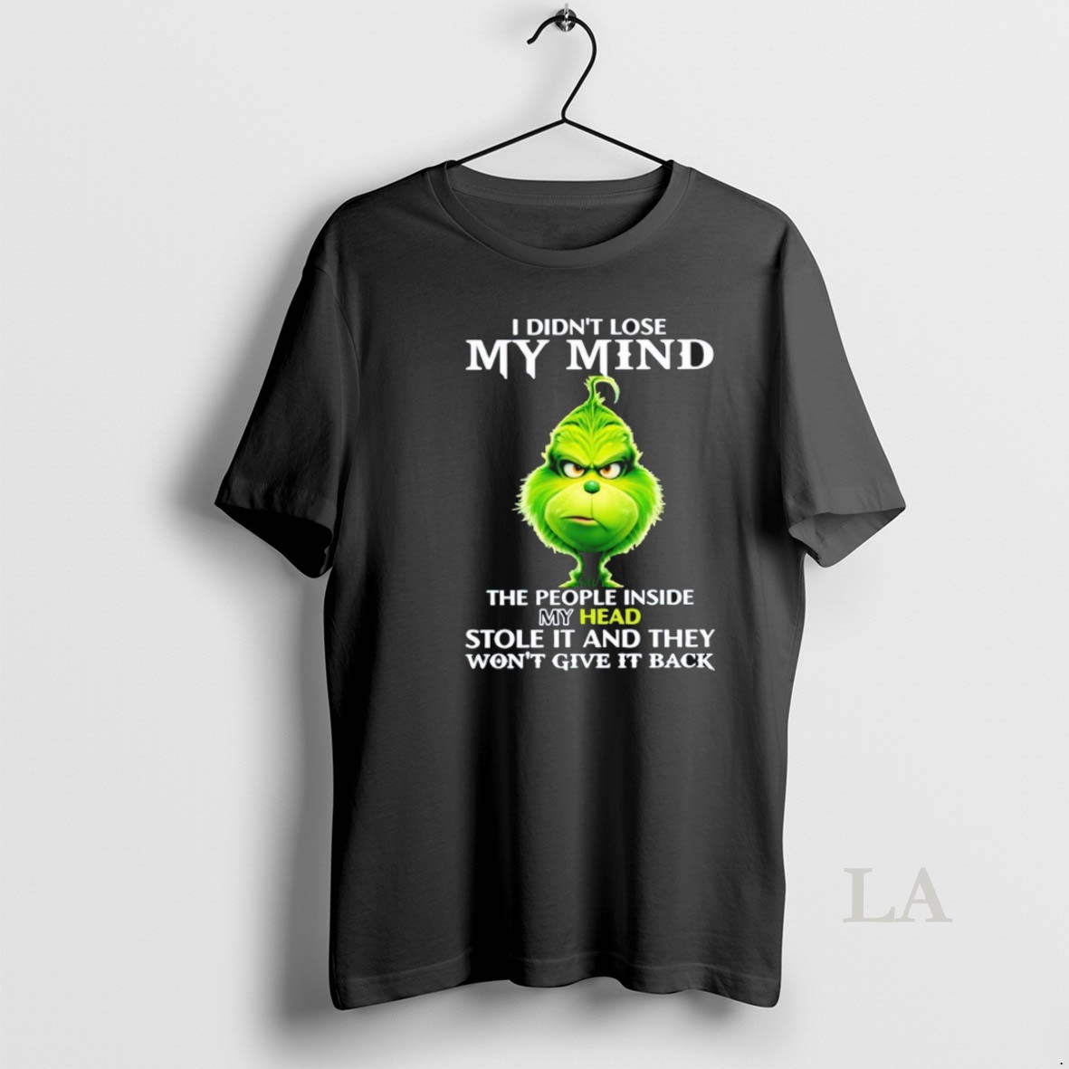 Original The Grinch I Didnt Lose My Mind The People Inside My Head Stole It And They Wont Give It Back Christmas Shirt