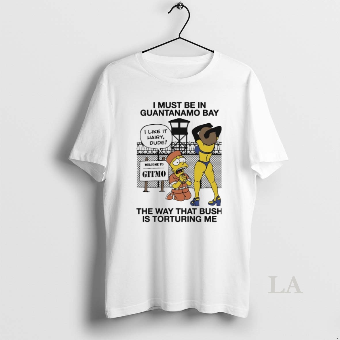 Original The Simpsons I Must Be In Guantanamo Bay The Way That Bush Is Torturing Me Shirt