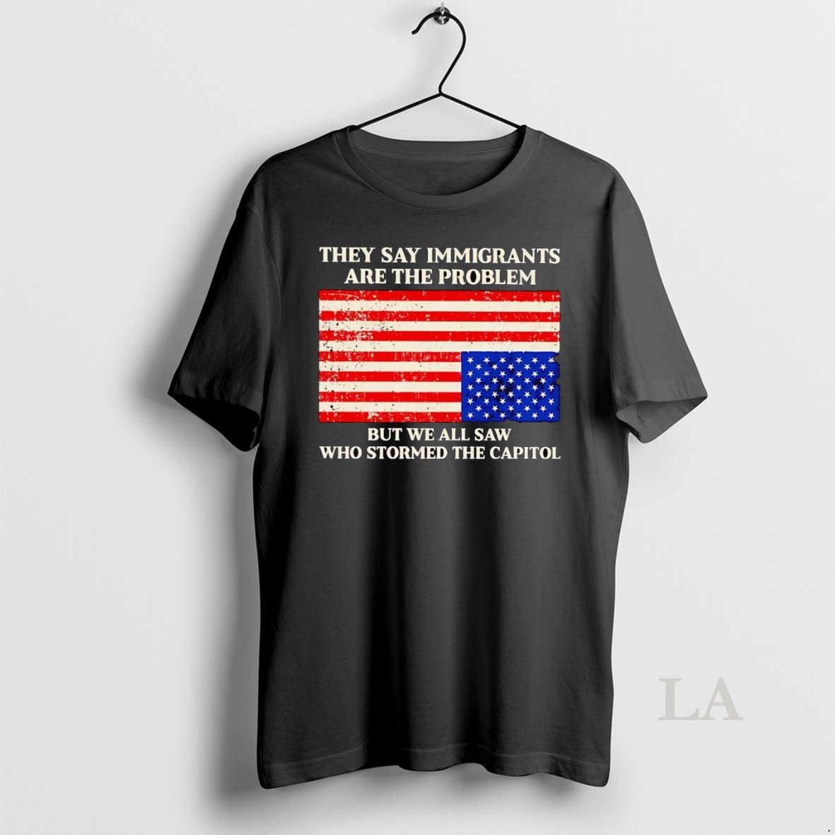 Original They Say Immigrants Are The Problem But We All Saw Stormed Capitol Shirt