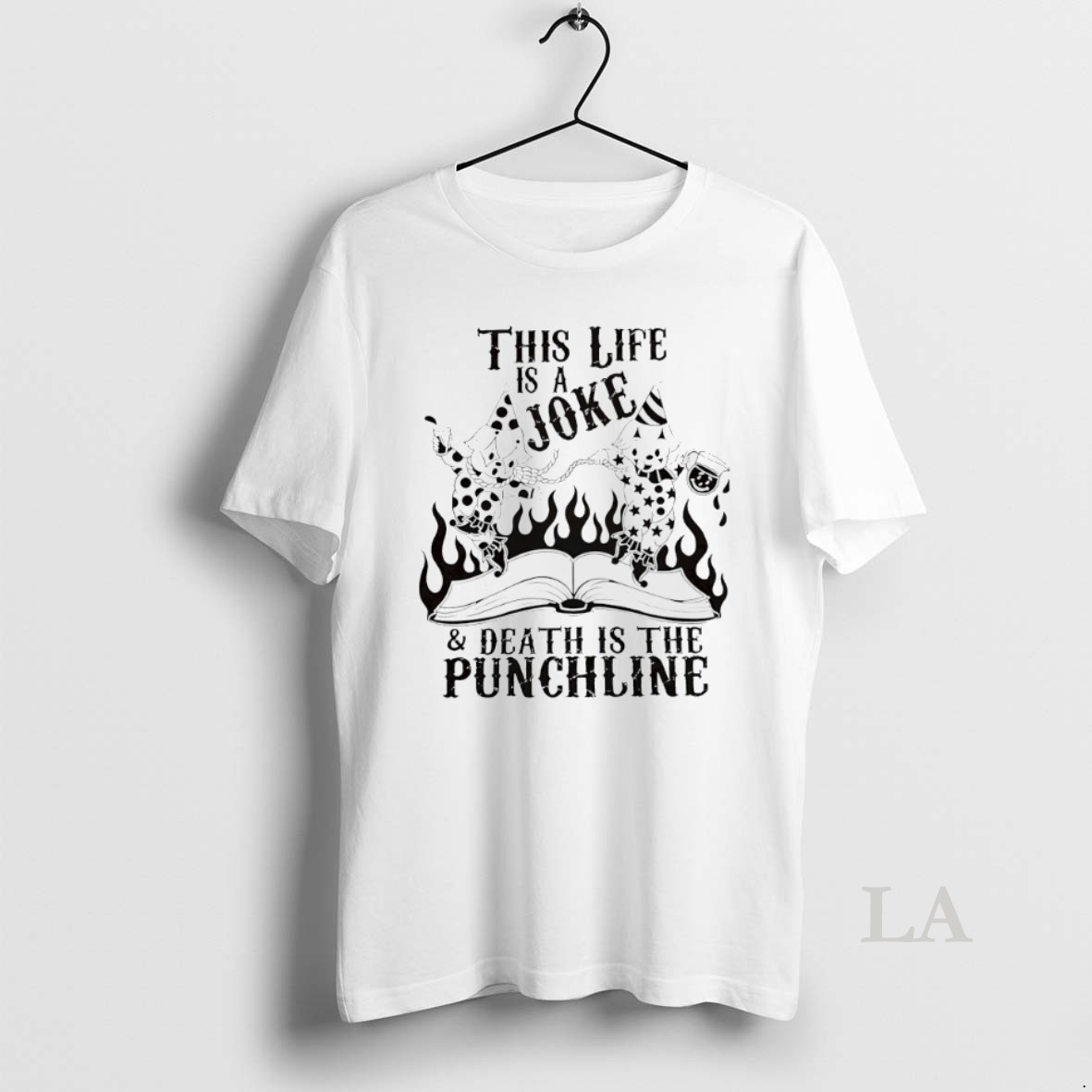 Original This Life Is A Joke And Death Is The Punchline Shirt