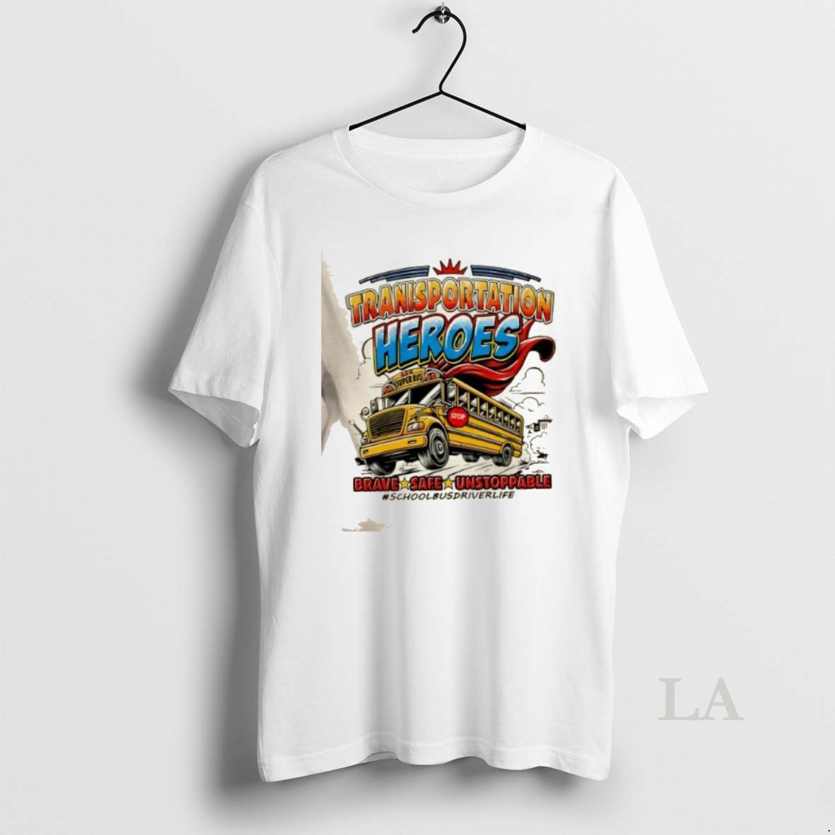 Original Transportation Heroes Brave Safe Unstoppable School Bus Driver Life Shirt