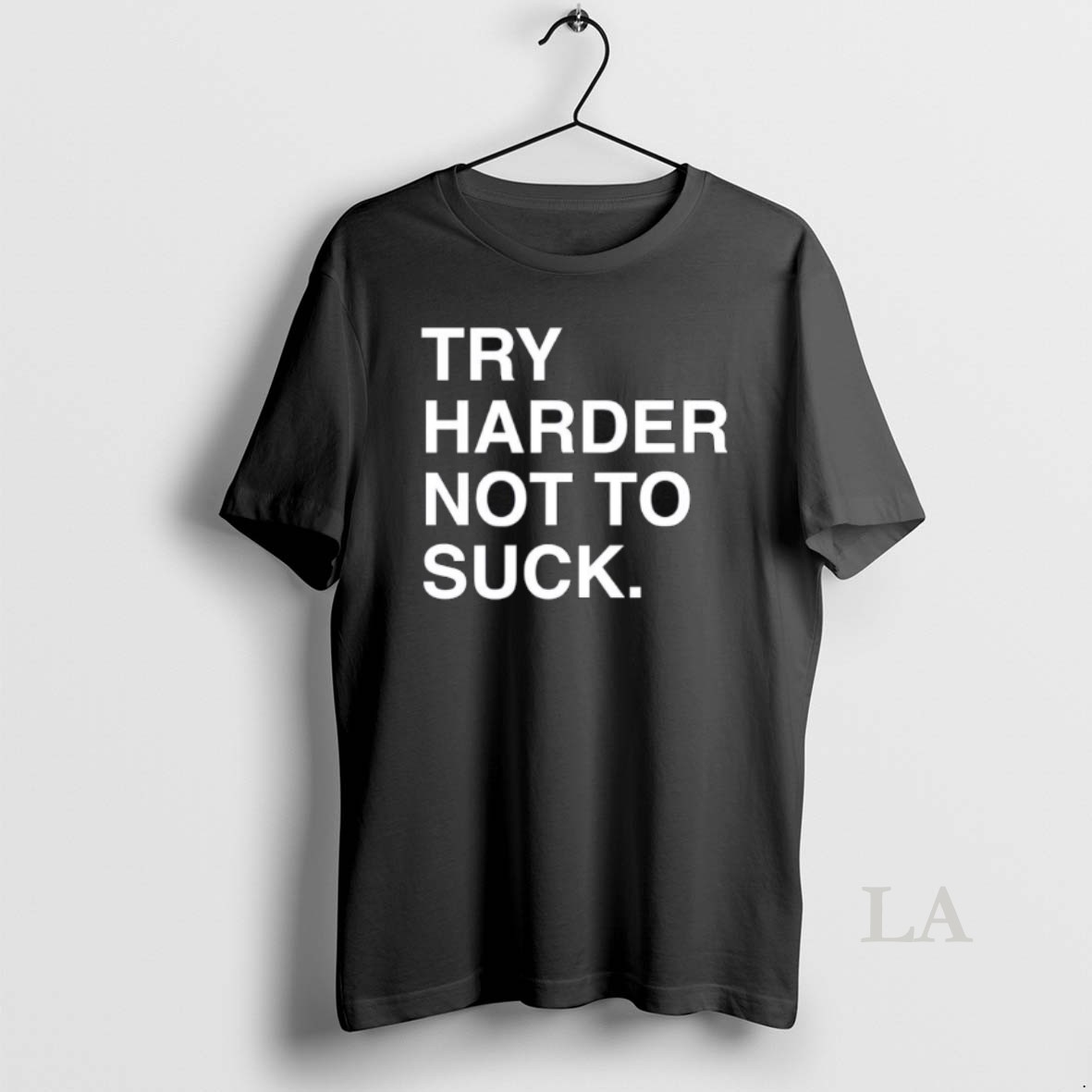 Original Try Harder Not To Suck Text Shirt