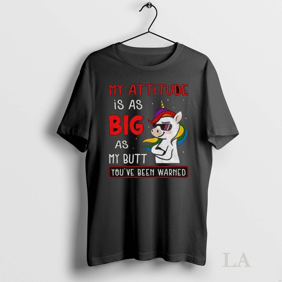 Original Unicorn My Attitude Is As Big As My Butt Youve Been Warned Shirt 2