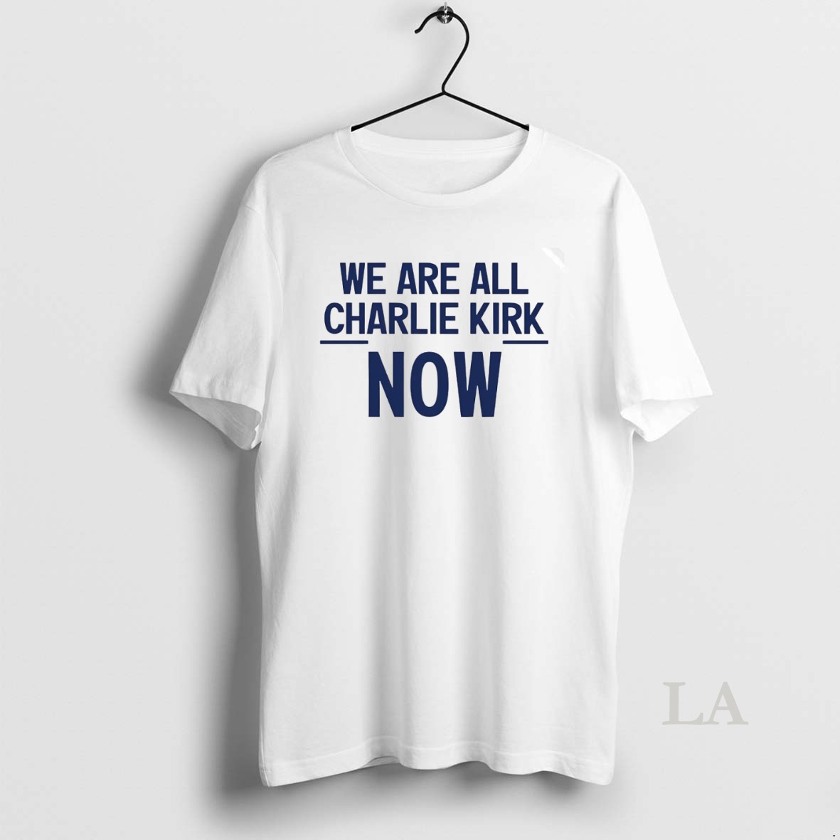 Original We Are All Charlie Kirk Now White Shirt