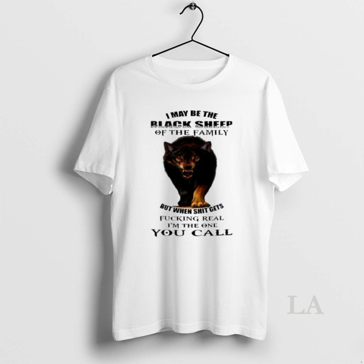 Original Wolf I May Be The Black Sheep Of The Family But When Shit Gets Fucking Real Shirt 2