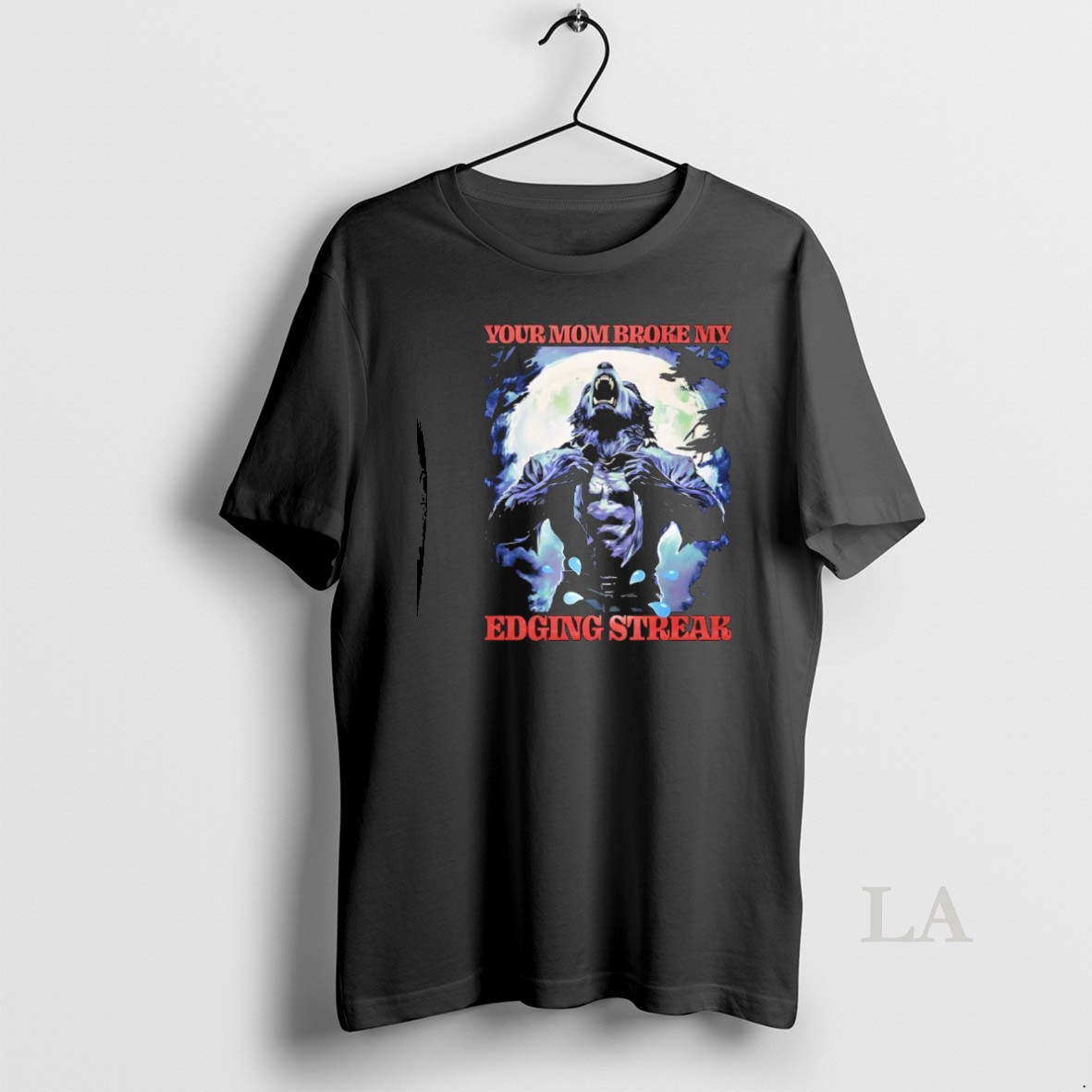 Original Wolf Your Mom Broke My Edging Streak Shirt