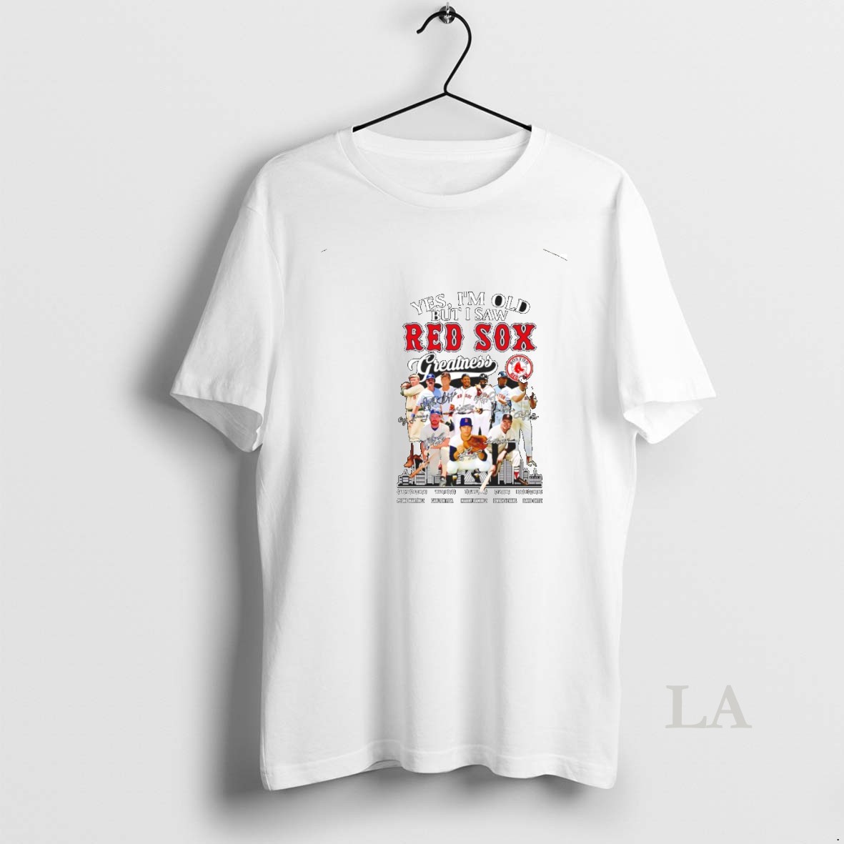 Original Yes Im Old But I Saw Boston Red Sox Greatness Legends Signatures Shirt