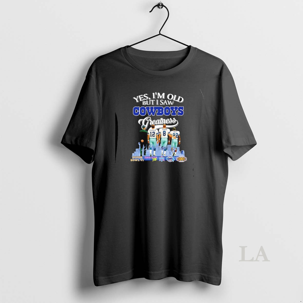 Original Yes Im Old But I Saw Dallas Cowboys Greatness Legends 5x Super Bowl Signatures Shirt