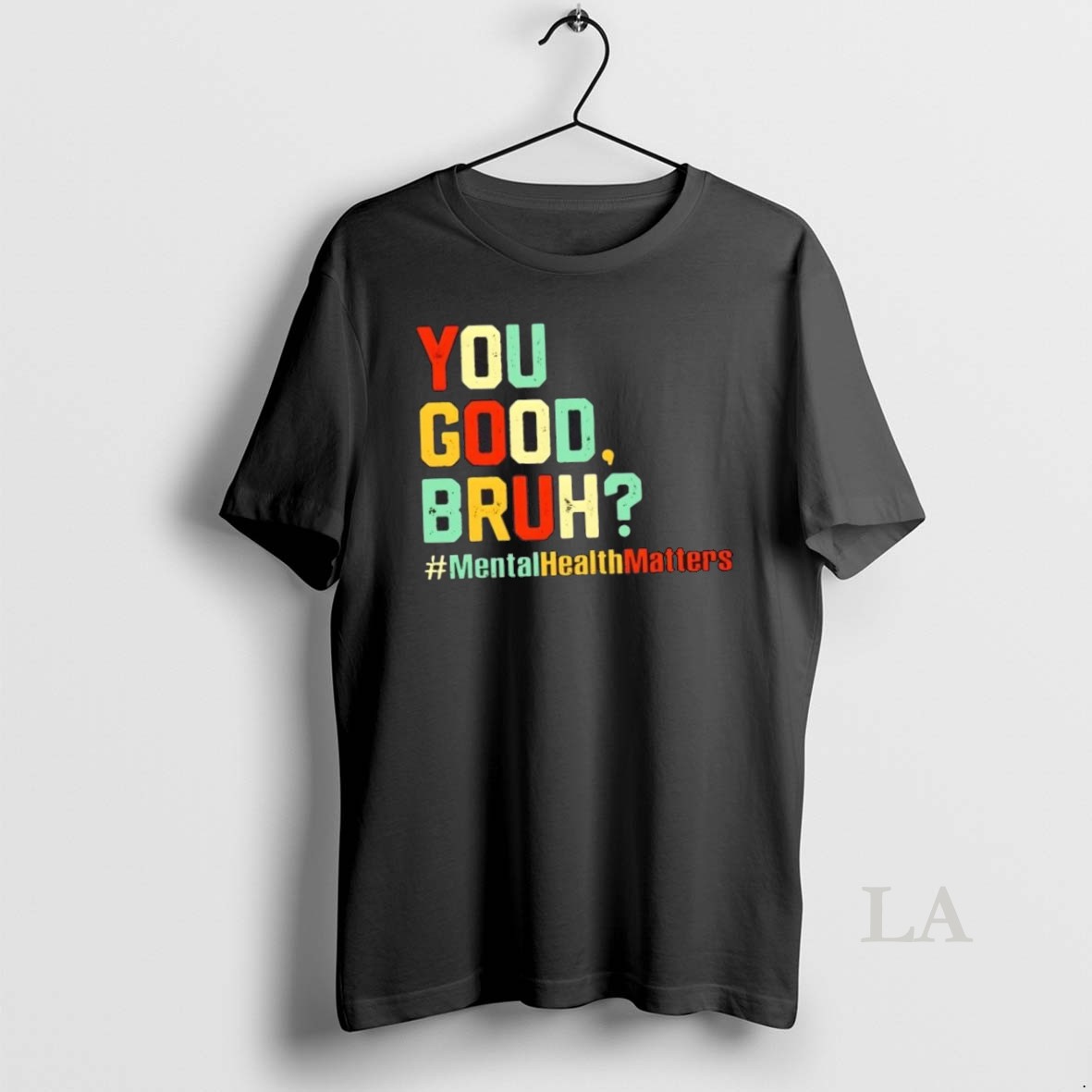 Original You Good Bruh Mental Health Awareness Support Shirt