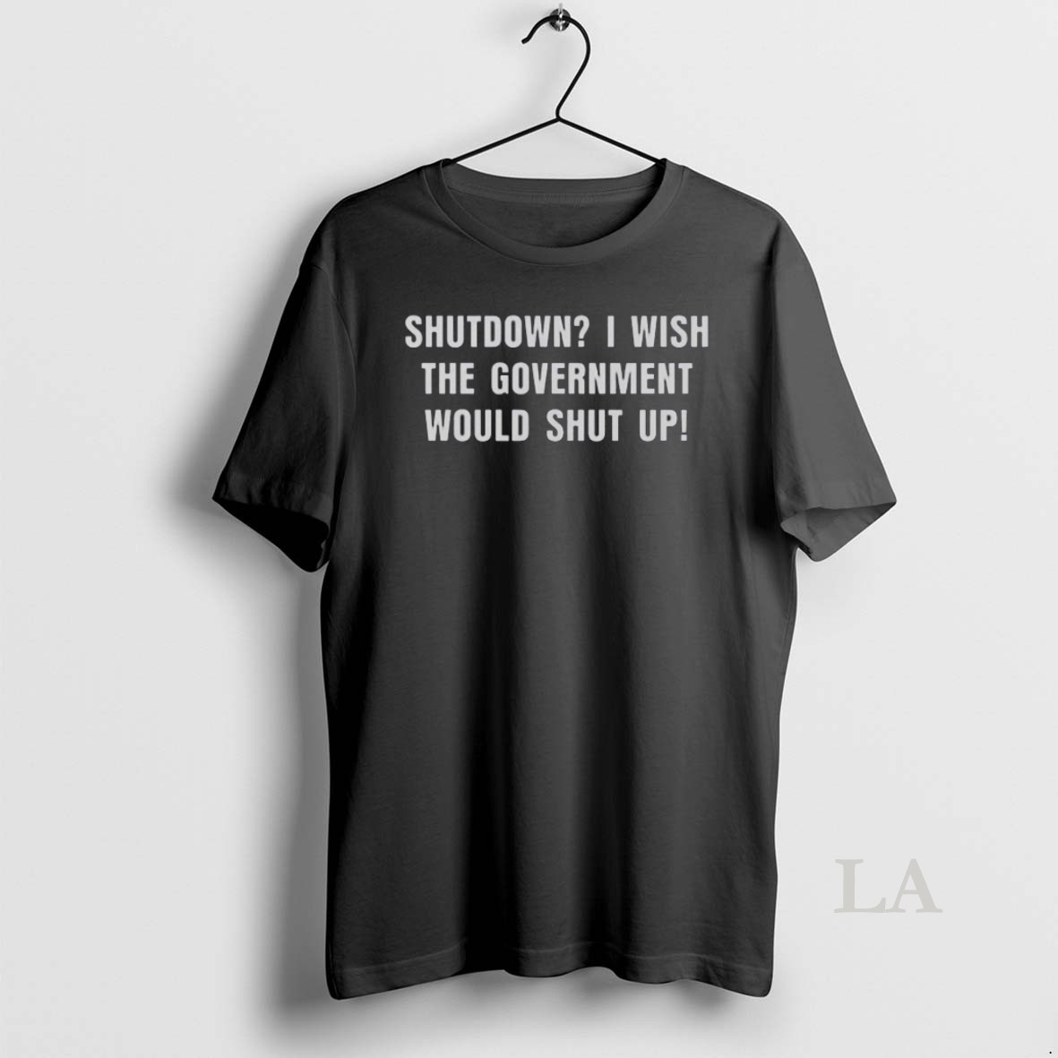 Original Shutdown I Wish The Government Would Shut Up T Shirt Tavudw Shirt