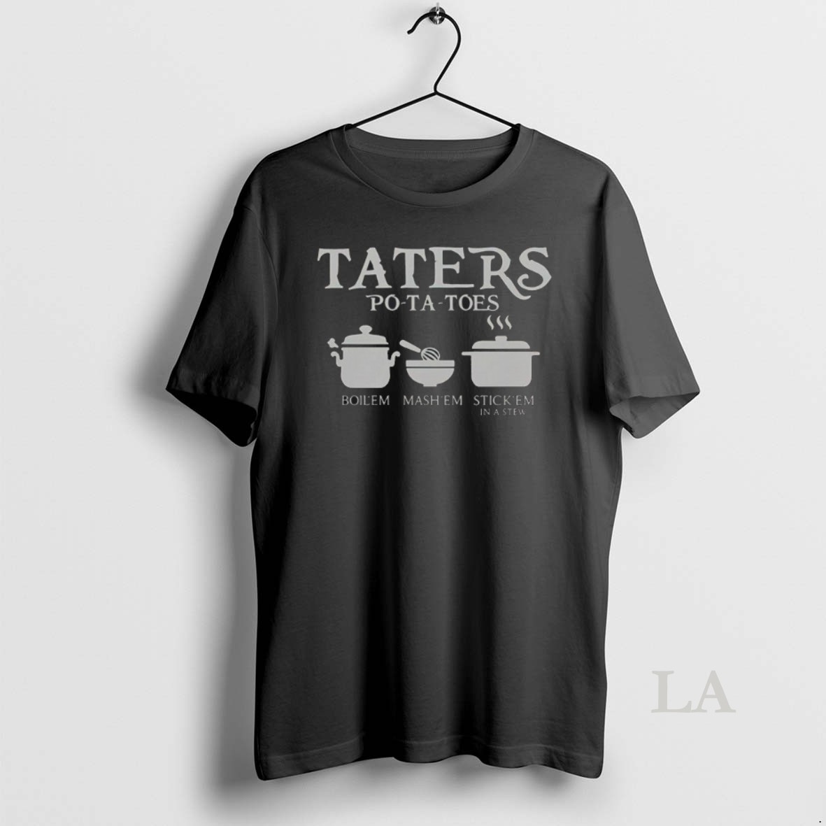 Original Taters Potatoes Boil Em Mash Em Stick Em In A Stew T Shirt Kxbhms Shirt