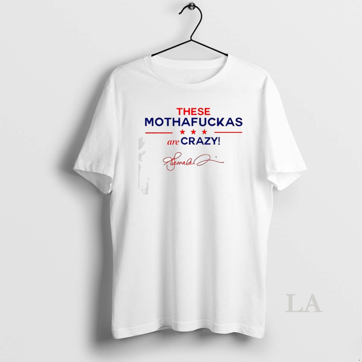 Original These Mothafuckas Are Crazy T Shirt Ltdjkh Shirt