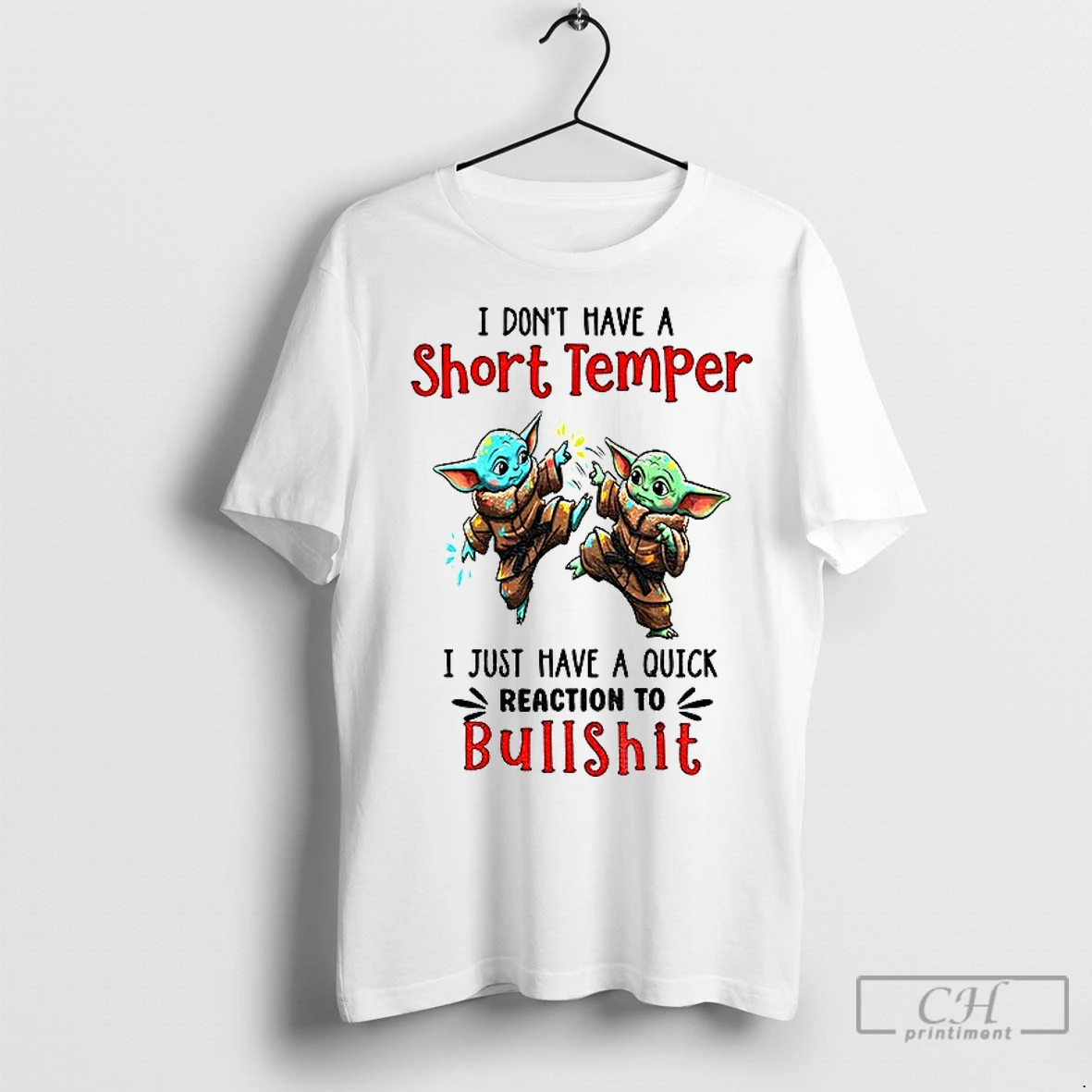 Premium Baby Yoda I Dont Have A Short Temper I Have A Quick Reaction To Bullshit T Shirt