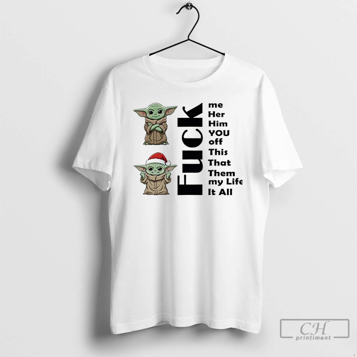 Premium Baby Yoda Santa Hat Fuck Me Her Him You Off This That Them My Life It All T Shirts