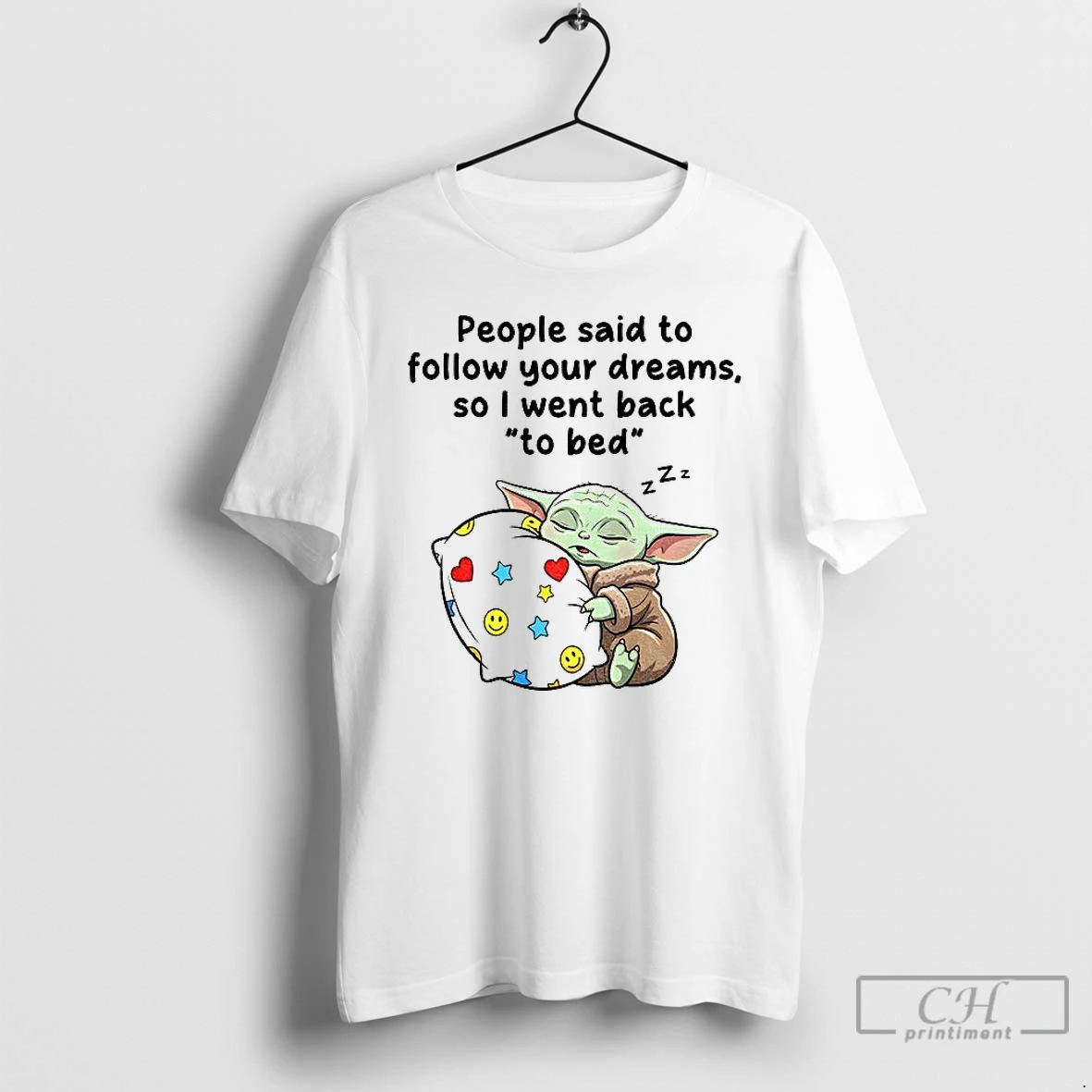 Premium Baby Yoda People Said To Follow Your Dreams So I Went Back To Bed T Shirts Hoodie
