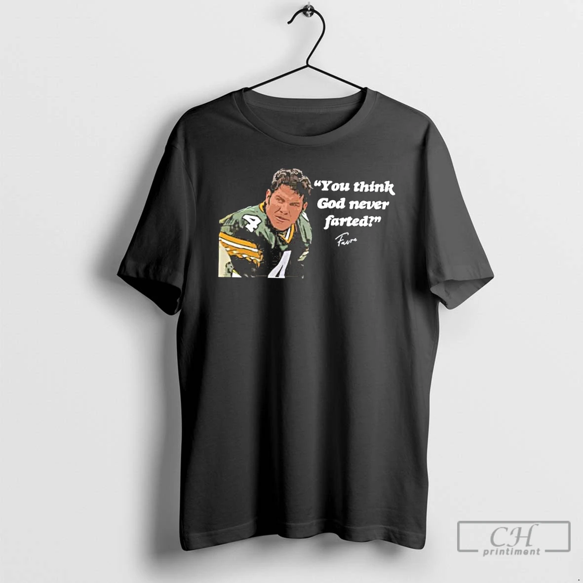 Premium Brett Favre Nfl Green Bay Packers You Think God Never Farted T Shirts Hoodie