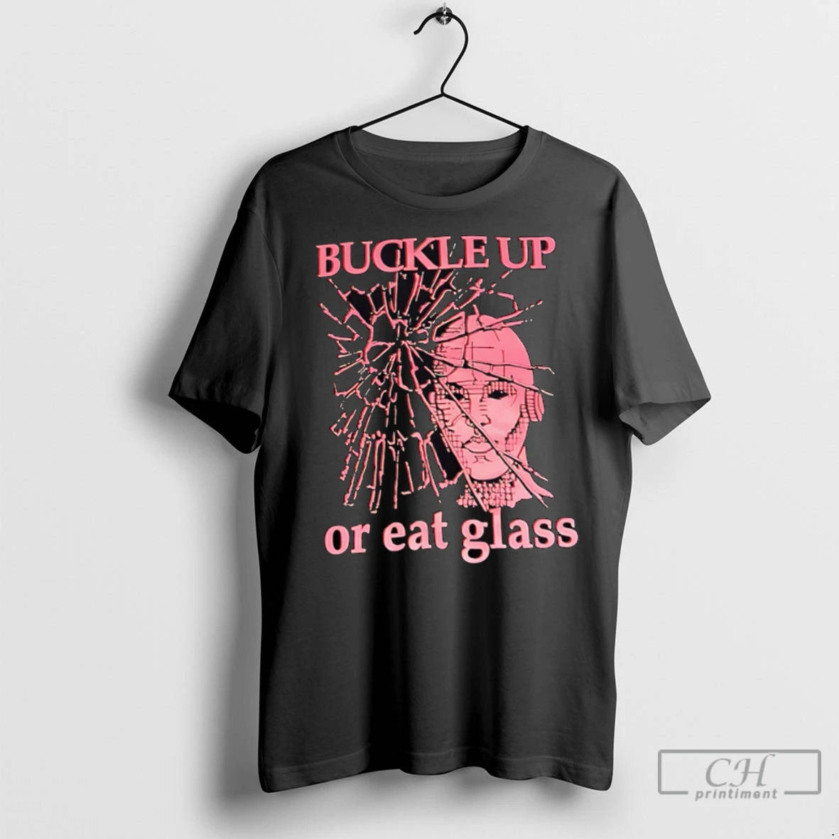Premium Buckle Up Or Eat Glass T Shirt