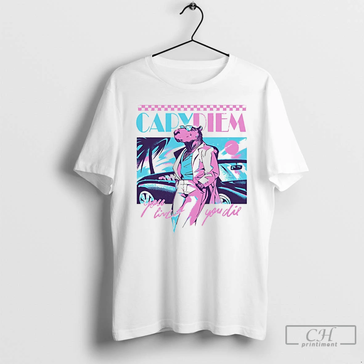 Premium Capydiem You Live You Die T Shirts Hoodie