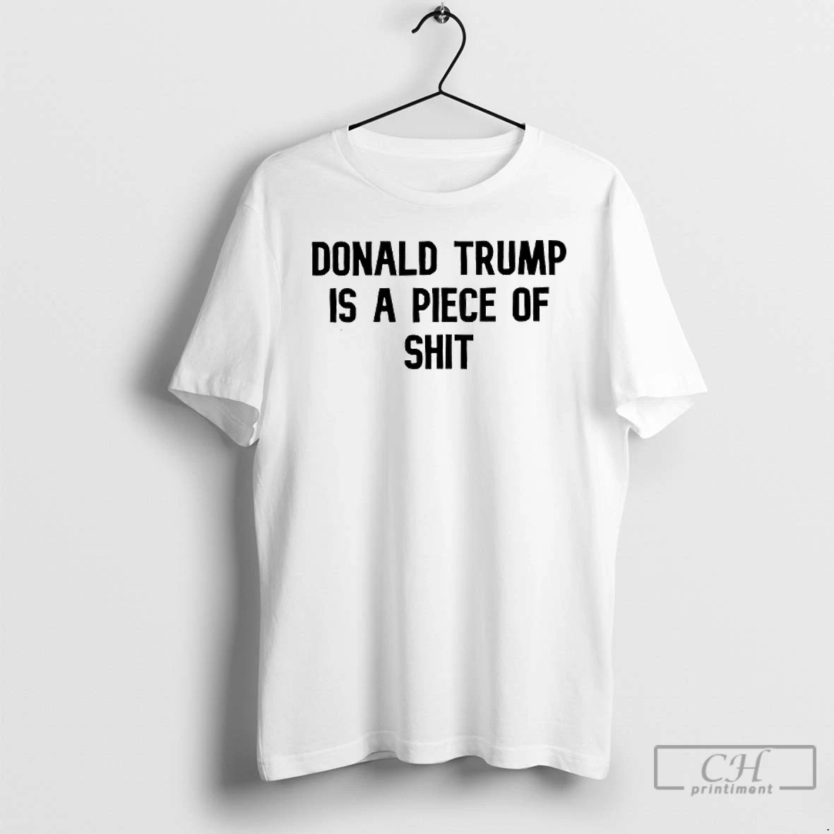 Premium Donald Trump Is A Piece Of Shit T Shirts Hoodie