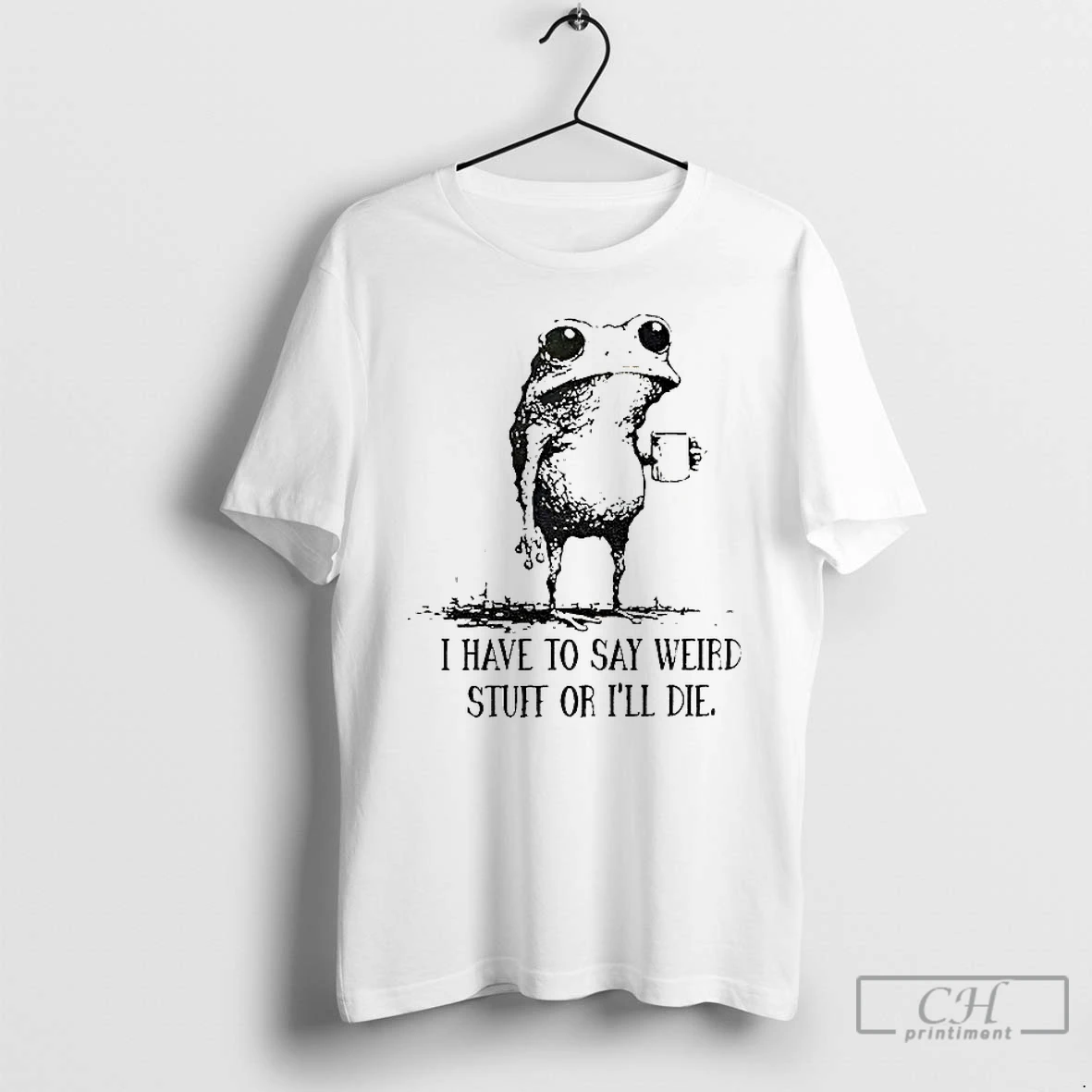 Premium Frog I Have To Say Weird Stuff Of Ill Die T Shirts Hoodie