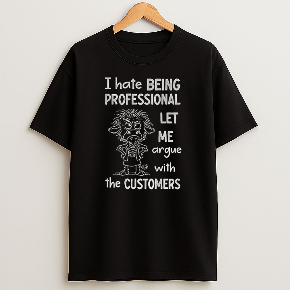 Premium Funny Cow I Hate Being Professional Let Me Argue With The Customer Sweatshirt Tee