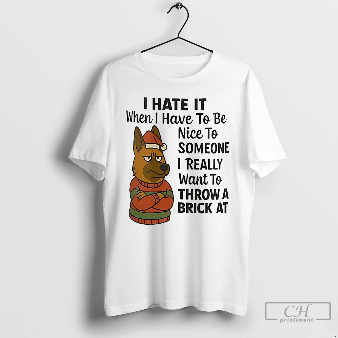 Premium German Shepherd I Hate It I Have To Be Nice To Someone I Want To Throw A Brick T Shirts Hoodie