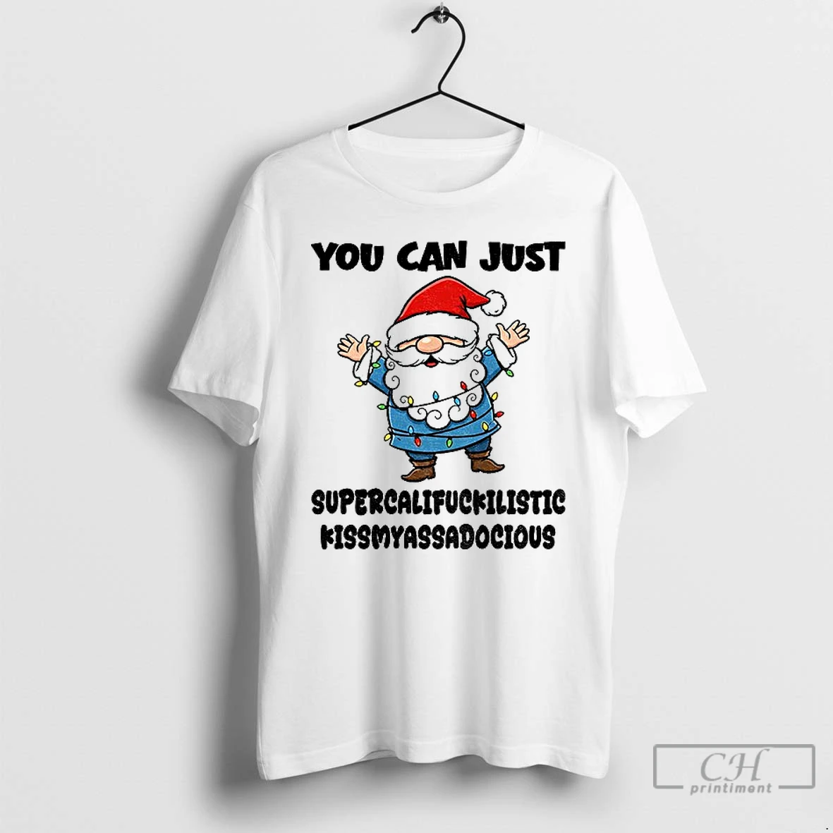 Premium Gnome Santa Hat You Can Just Supercalifuckilistic Kissmyassadocious Christmas T Shirts Hoodie