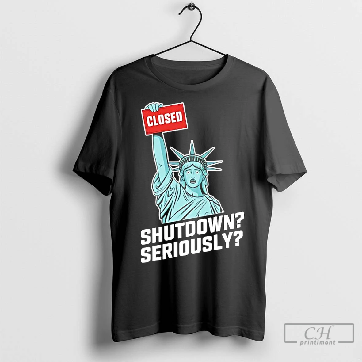 Premium Government Shutdown Close Shutdown Seriously Statue Of Liberty Meme T Shirt