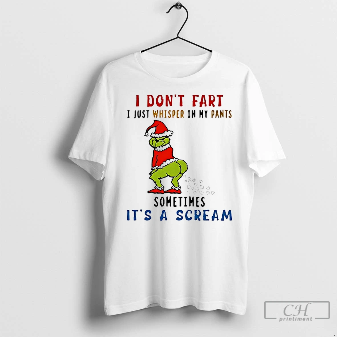 Premium Grinch I Dont Fart I Just Whisper In My Pants Sometimes Its A Scream Christmas T Shirt