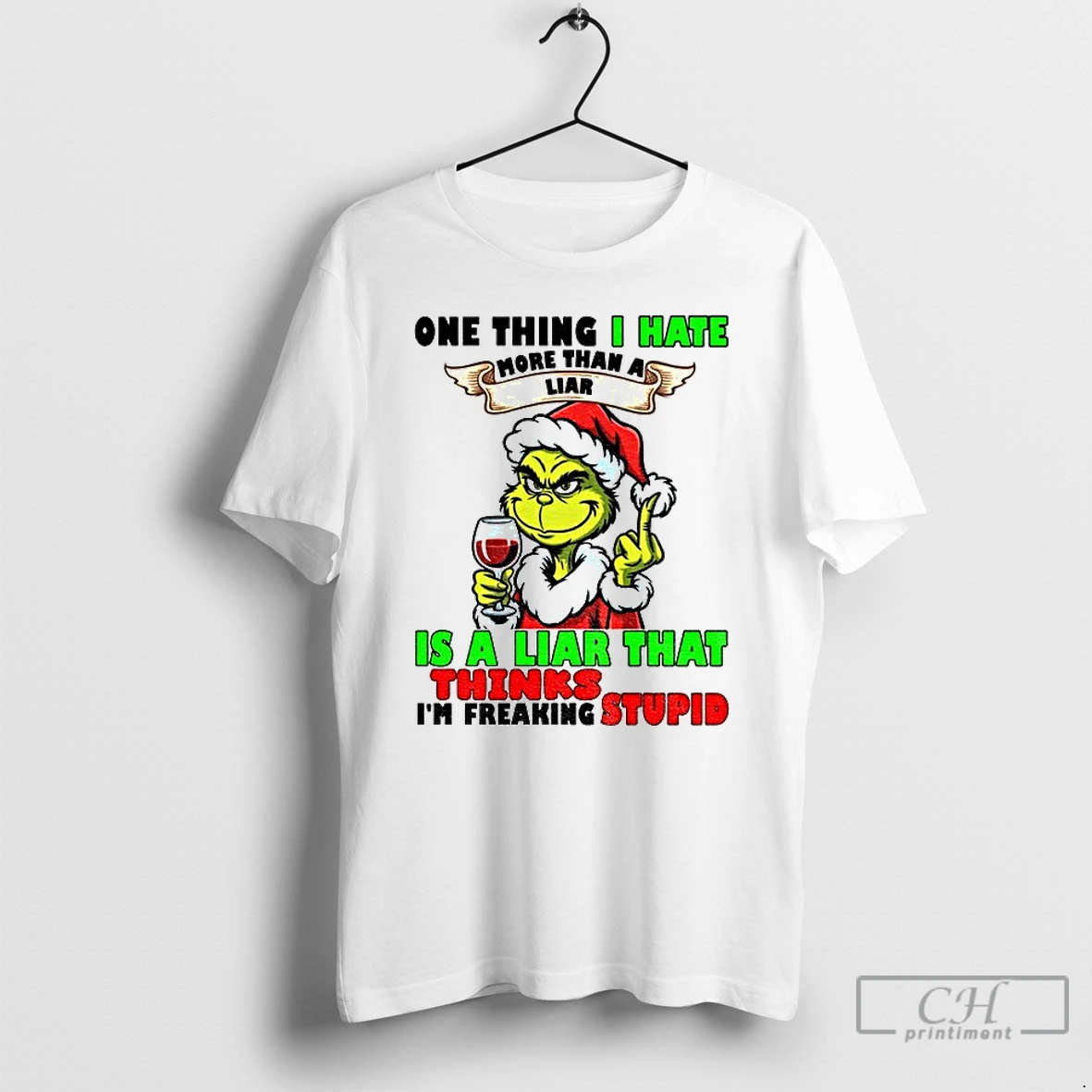 Premium Grinch Santa Hat One Thing I Hate More Than A Liar Is A Liar That Thinks Im Freaking Stupid Christmas T Shirts Hoodie