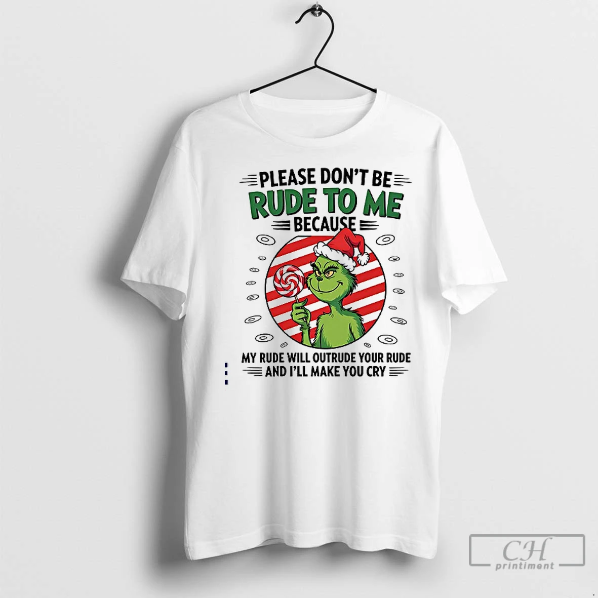 Premium Grinch Please Dont Be Rude To Me Because My Rude Will Outrude Your Rude And Ill Make You Cry Christmas T Shirt
