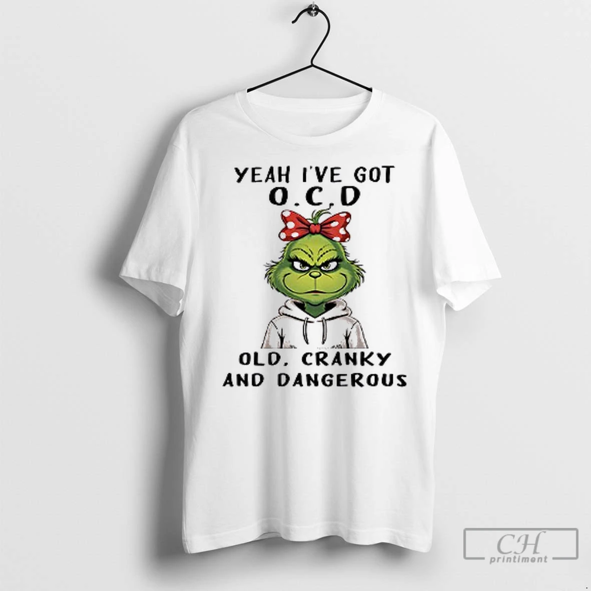 Premium Grinch Yeah Ive Got Ocd Old Cranky And Dangerous T Shirt