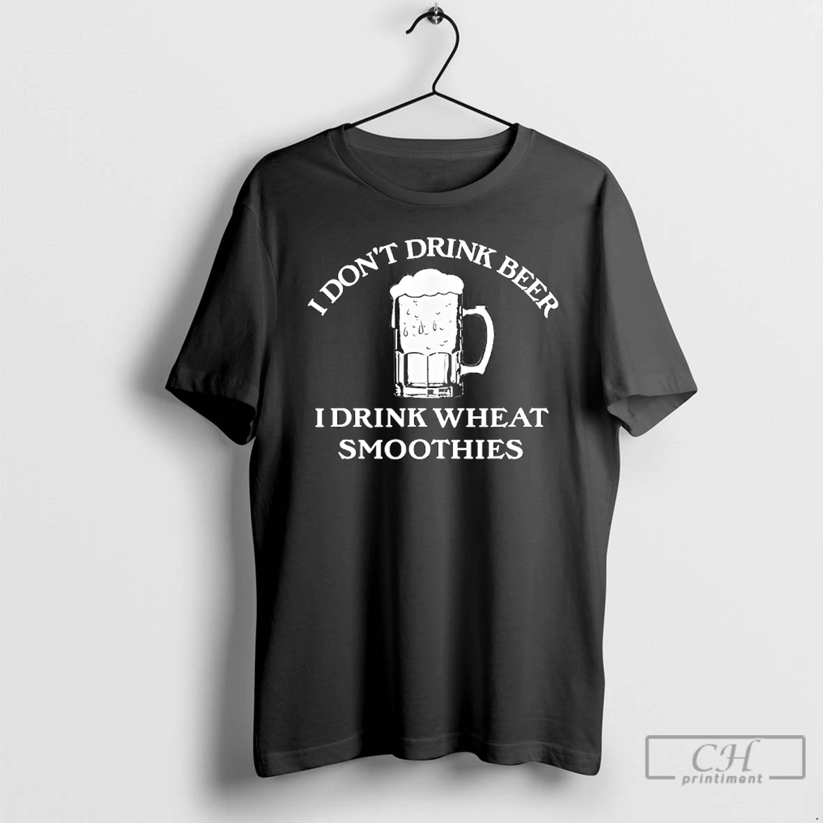 Premium I Dont Drink Beer I Drink Wheat Smoothies T Shirts Hoodie