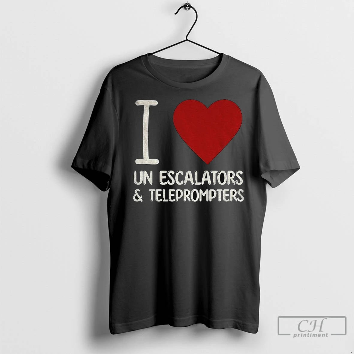 Premium I Love Un Escalators And Teleprompters Anti Trump T Shirt