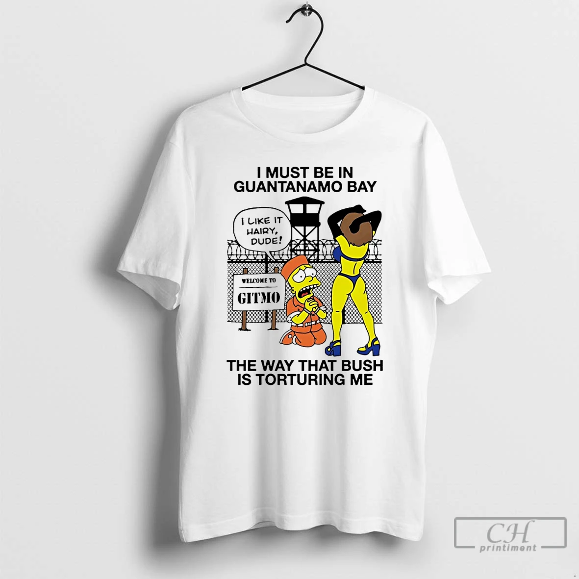 Premium I Must Be In Guantanamo Bay The Way That Bush Is Torturing Me The Simpsons T Shirts Hoodie