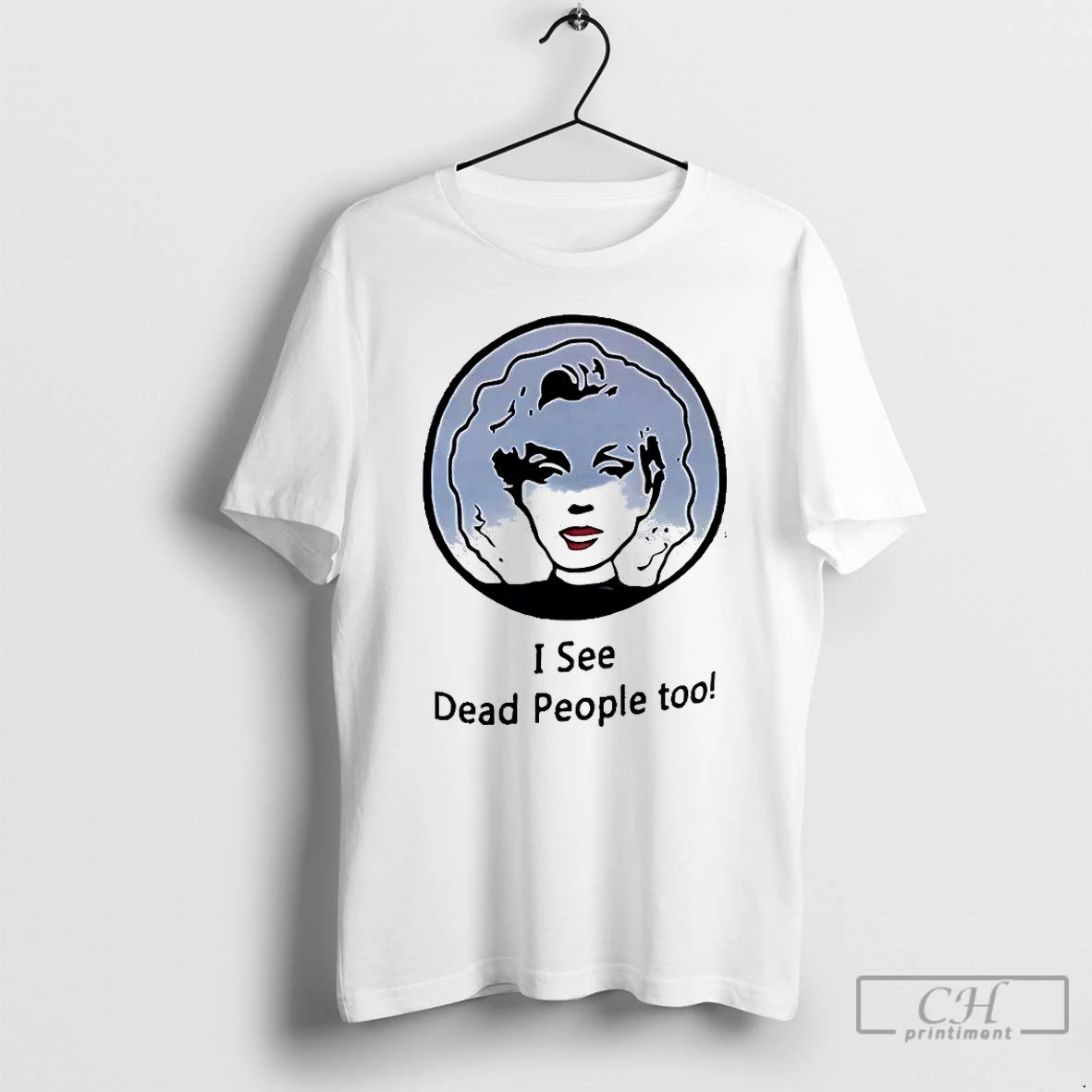 Premium I See Dead People Too Portrait Of A Classic Woman T Shirts Hoodie