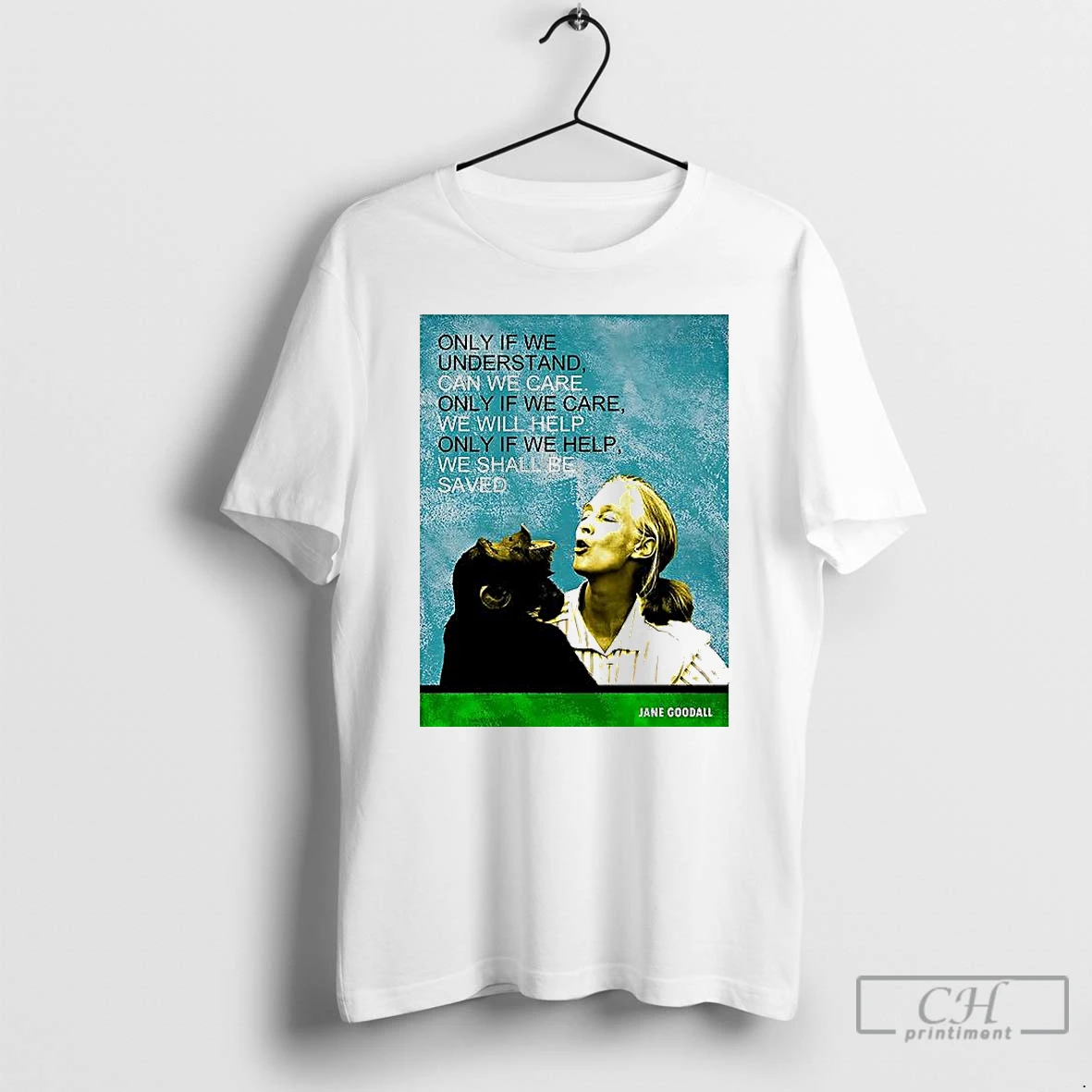 Premium Jane Goodall Only If We Understand Can We Care Memorial T Shirts
