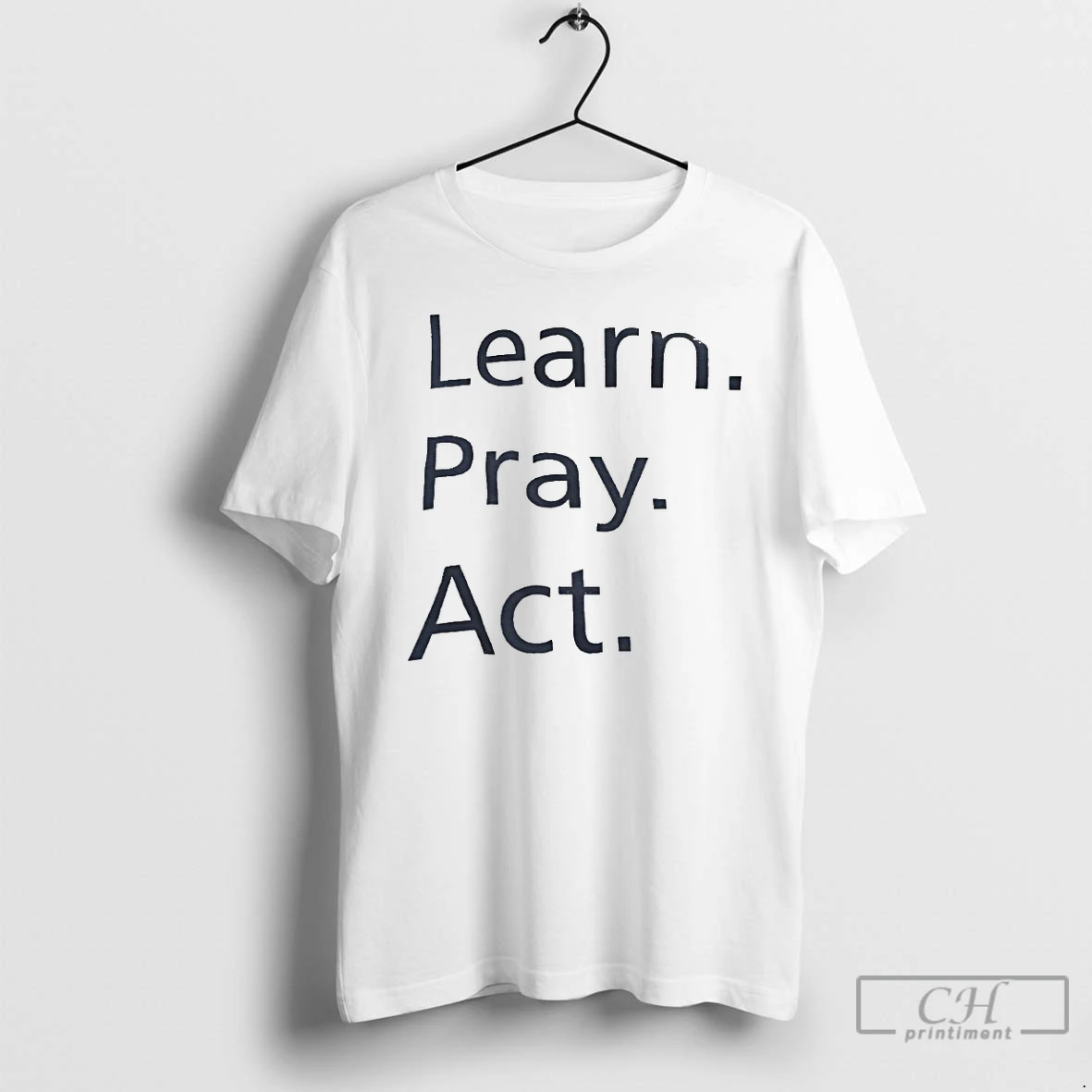 Premium Learn Pray Act T Shirts Hoodie