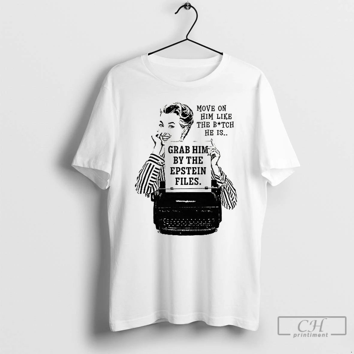 Premium Move On Him Like The Bitch He Is Grab Him By The Epstein Files Ceramic Ceramic And Classic Dad Cap T Shirts Hoodie