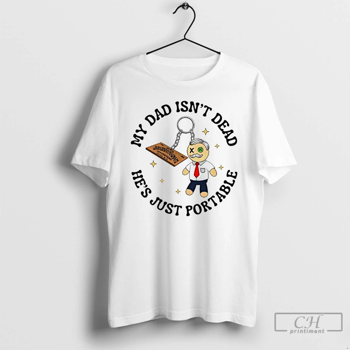 Premium My Dad Isnt Dead Hes Just Portable Ouija Ornaments T Shirts Hoodie