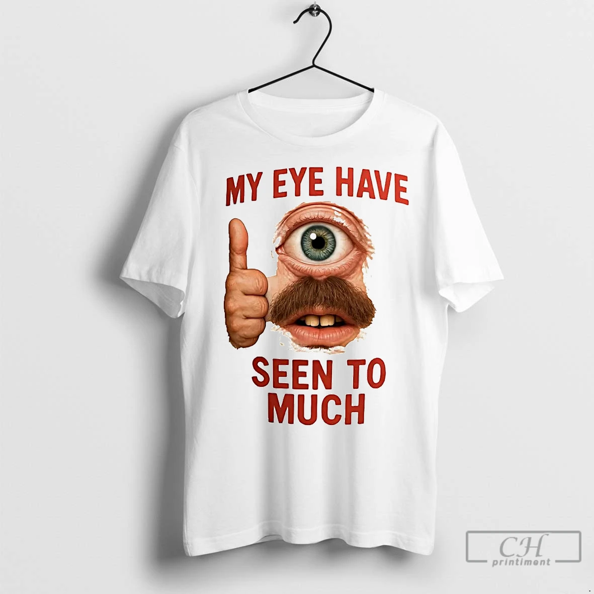 Premium My Eye Have Seen To Much T Shirt