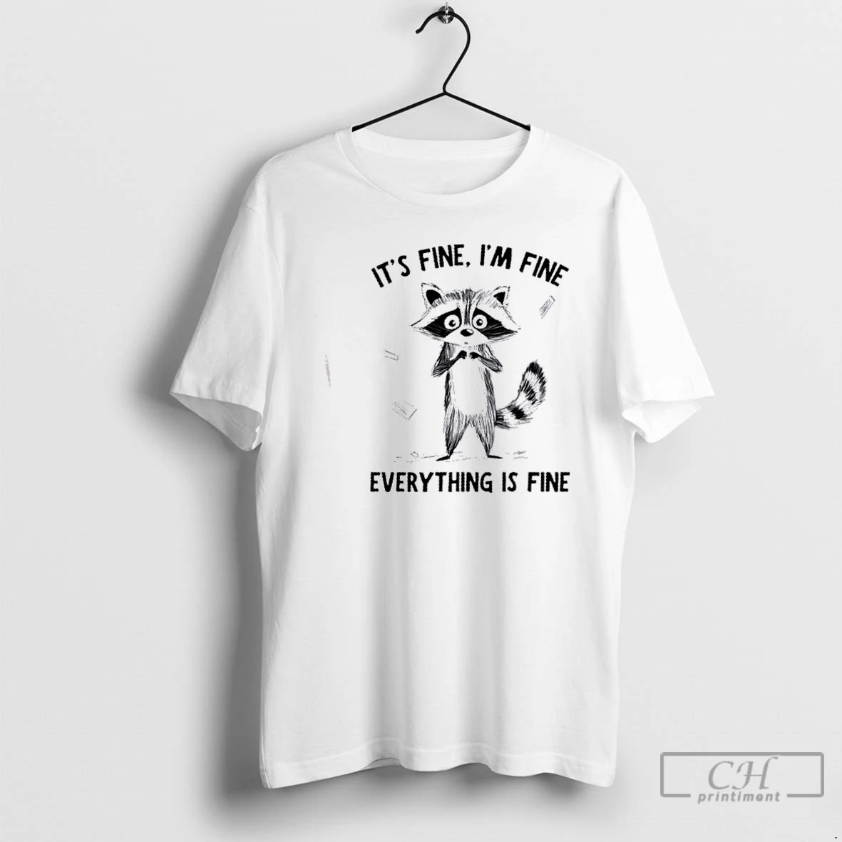 Premium Raccoon Its Fine Im Fine Everything Is Fine T Shirts Hoodie