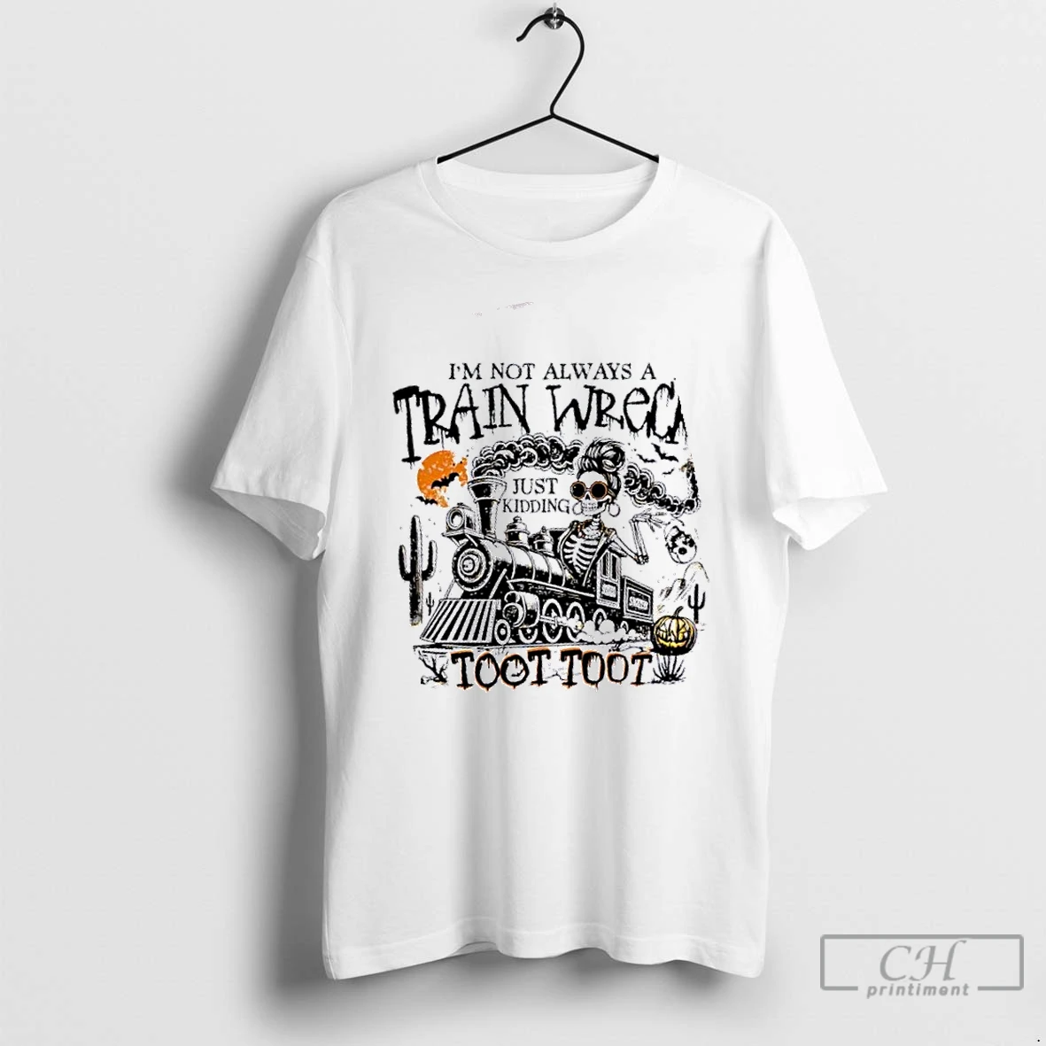 Premium Skeleton Im Not Always A Train Wreck Just Kidding Toot Toot Halloween T Shirts Hoodie