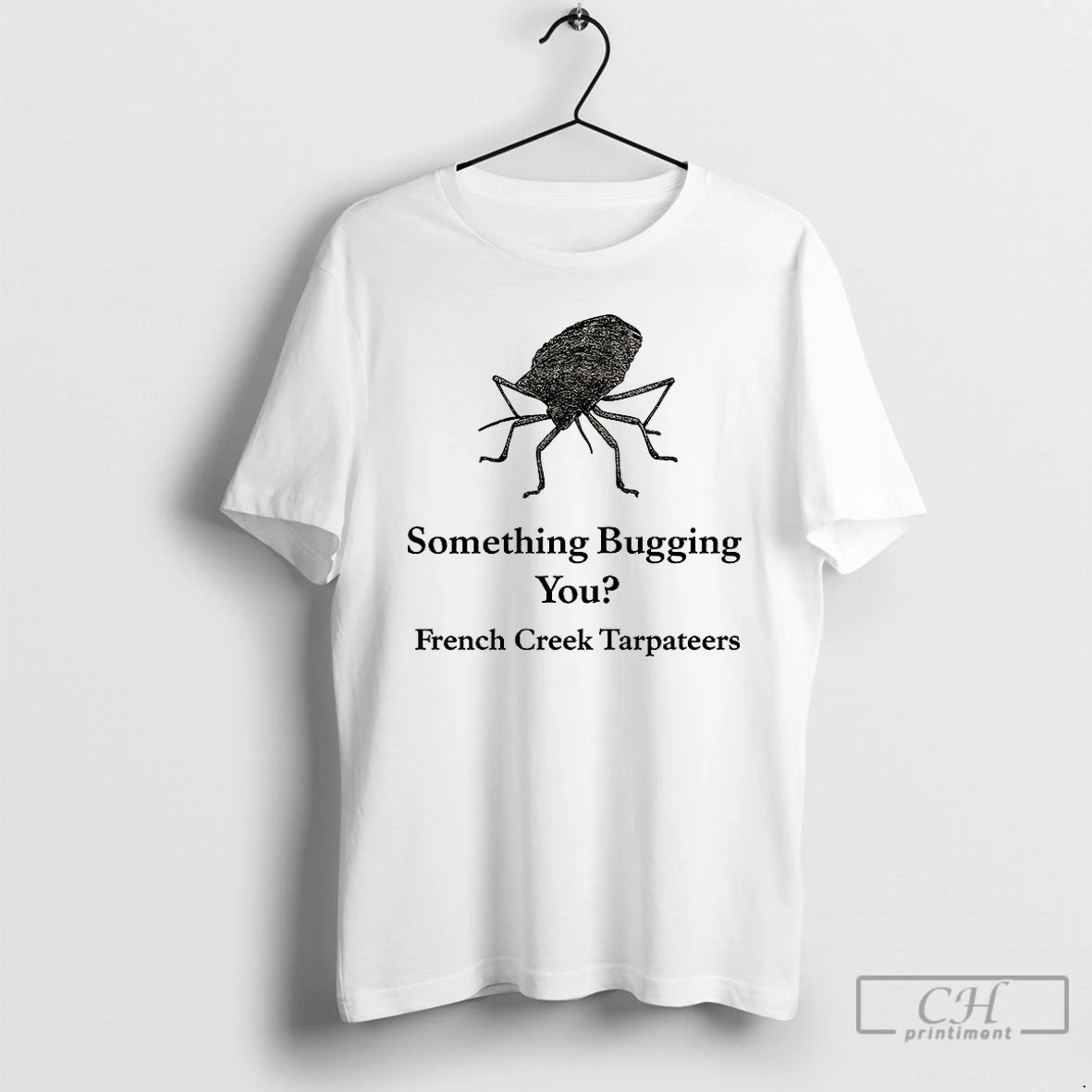 Premium Something Bugging You French Creek Carpenters T Shirts